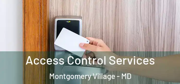 Access Control Services Montgomery Village - MD