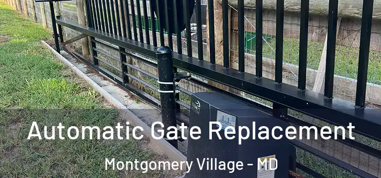  Automatic Gate Replacement Montgomery Village - MD