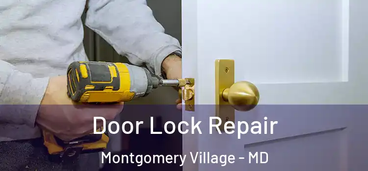 Door Lock Repair Montgomery Village - MD
