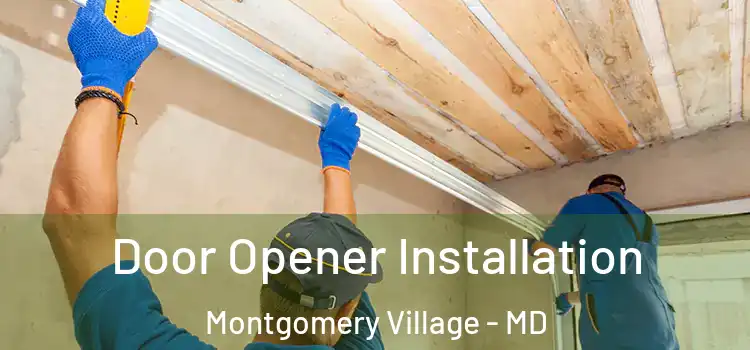  Door Opener Installation Montgomery Village - MD