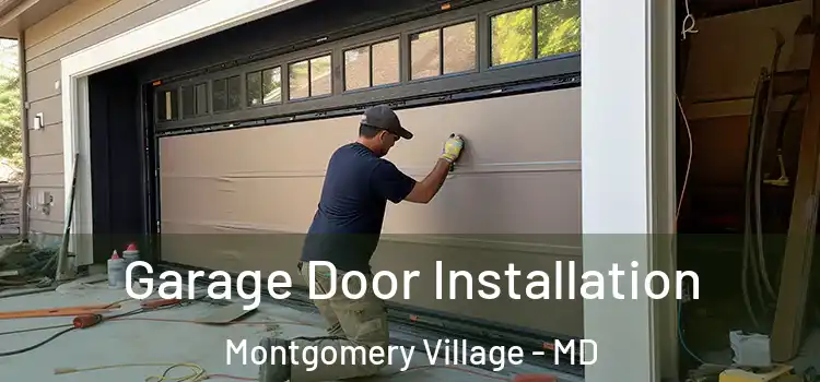  Garage Door Installation Montgomery Village - MD
