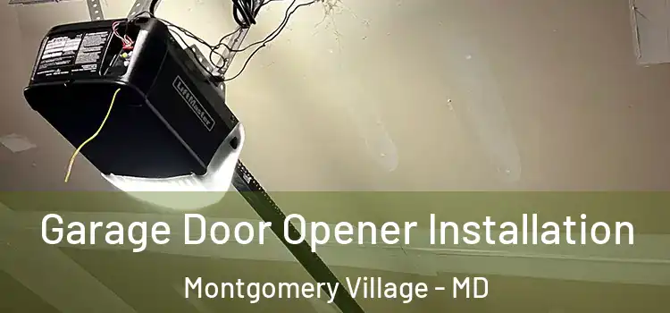  Garage Door Opener Installation Montgomery Village - MD