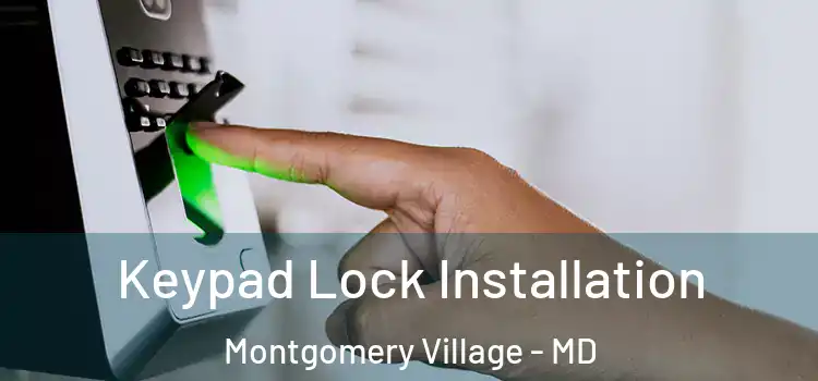  Keypad Lock Installation Montgomery Village - MD