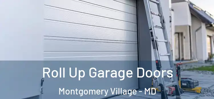  Roll Up Garage Doors Montgomery Village - MD